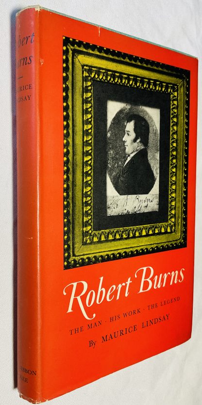 Robert Burns: The Man, His Work, the Legend