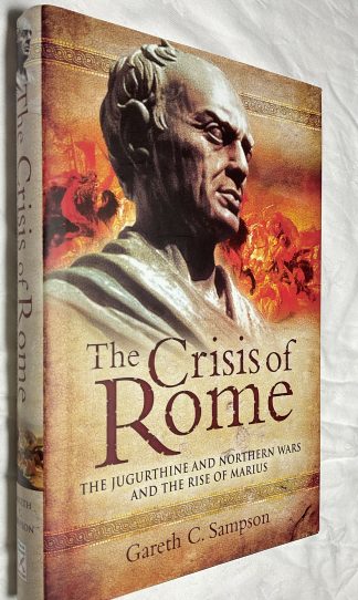 Crisis of Rome: The Jugurthine and Northern Wars and the Rise of Marius