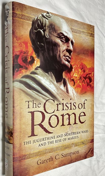 Crisis of Rome: The Jugurthine and Northern Wars and the Rise of Marius