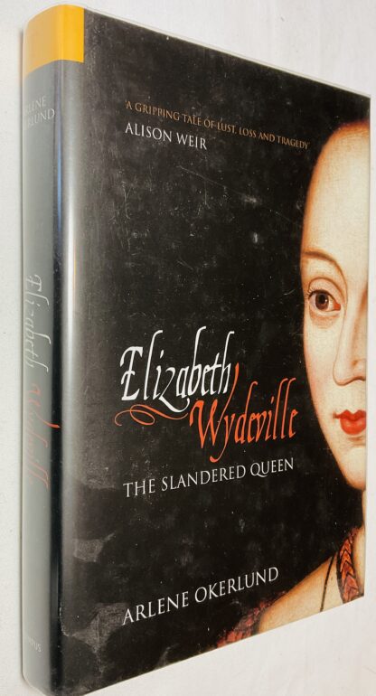 Elizabeth Wydeville: The Slandered Queen