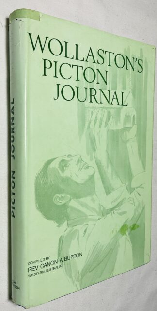 Wollaston's Picton Journal (1841 - 1844) being Volume I of the Journals and Diaries (1841 - 1856) of Revd. John Ramsden Wollaston, M.A.