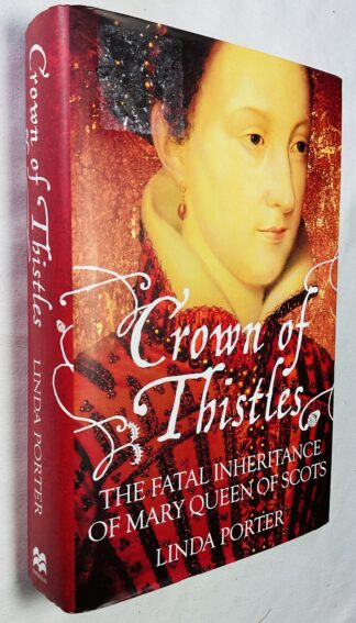 Crown of Thistles: The Fatal Inheritance of Mary Queen of Scots