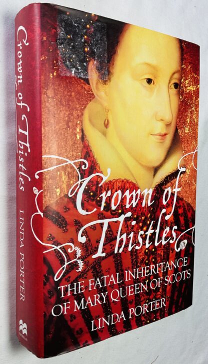 Crown of Thistles: The Fatal Inheritance of Mary Queen of Scots
