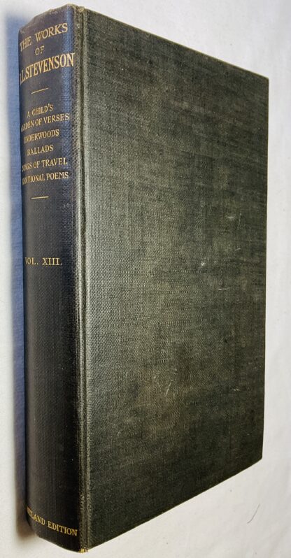 THE WORKS OF ROBERT LOUIS STEVENSON, Pentland Edition Volume XIII [13]: A Child's Garden of Verses; Underwoods; Ballads; Songs of Travel; Additional Poems