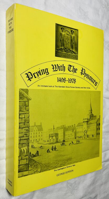 Prying with the Pynours 1498-1978: An Intimate Look at the Aberdeen Shore Porters Society and their Times
