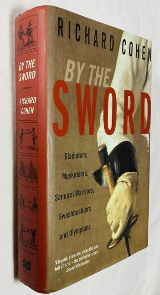 By the Sword: A History of Gladiators, Musketeers, Samurai, Swashbucklers, and Olympic Champions