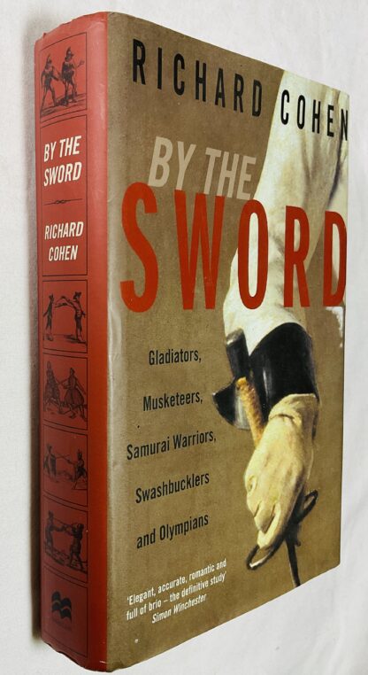 By the Sword: A History of Gladiators, Musketeers, Samurai, Swashbucklers, and Olympic Champions
