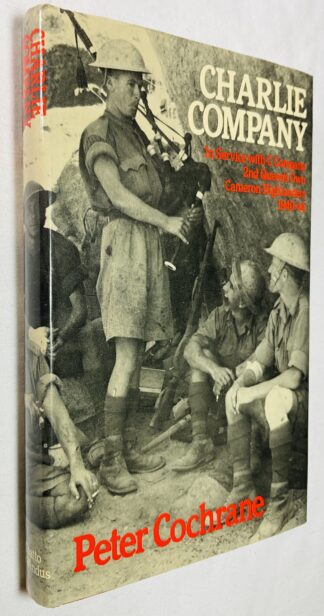 Charlie Company: In Service with 'C' Company, 2nd.Queen's Own Cameron Highlanders, 1940-44