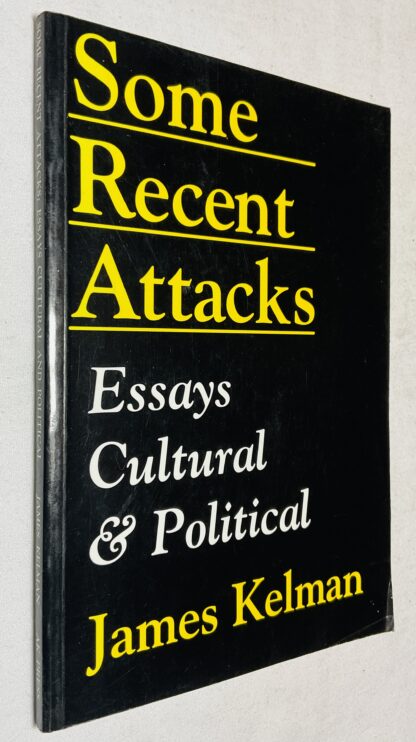Some Recent Attacks: Essays Cultural and Political
