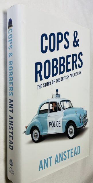 Cops & Robbers. The Story of the British Police Car