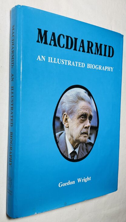 Macdiarmid: an Illustrated Biography of Christopher Murray Grieve [Hugh Macdiarmid]