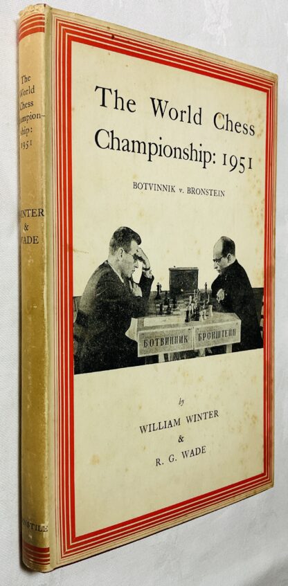 The World Chess Championship: 1951 - Botvinnik v. Bronstein
