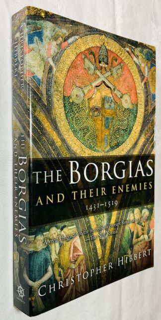 The Borgias and Their Enemies: 1431-1519
