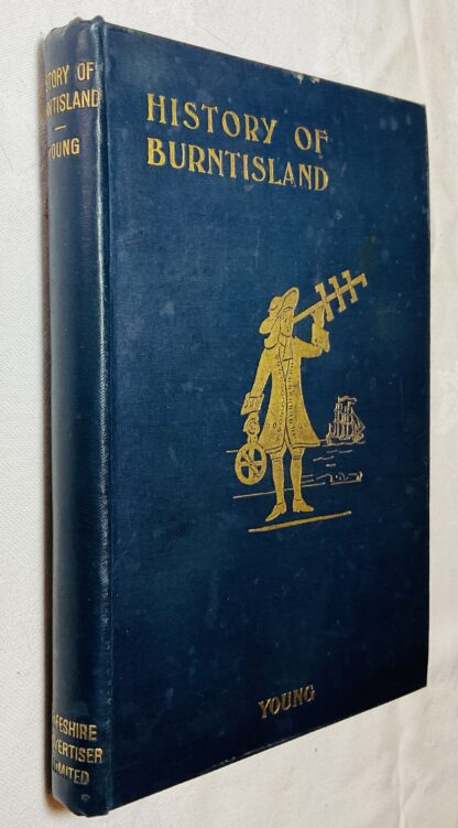 History of Burntisland: Scottish Burgh Life, More Particularly in the Time of the Stuarts