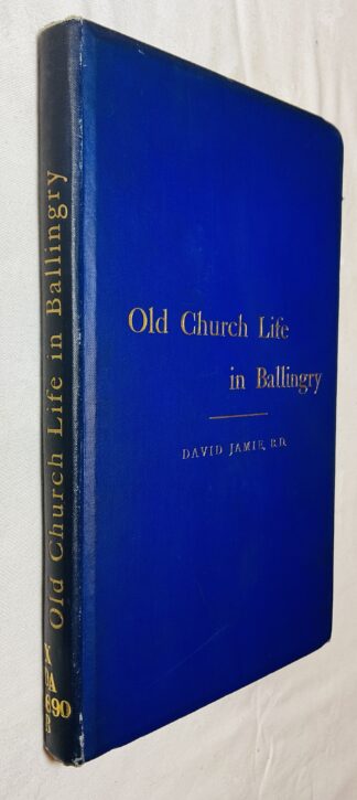 Old Church Life in Ballingry: Being the History of a Fifeshire Parish, Based Chiefly on Its Old Session Records