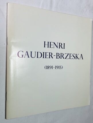 Henri Gaudier-Brzeska (1891-1915): Sculptures, with a selection of drawings from Kettle's Yard, Cambridge,