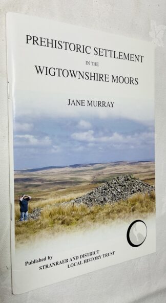 Prehistoric Settlement in the Wigtownshire Moors