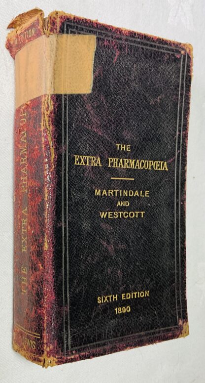 The Extra Pharmacopoeia of Unofficial Drugs By William Martindale with Reference to Their Use Abstracted from Medical Journals By W. Wynn Westcott