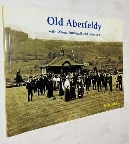 Old Aberfeldy: With Weem, Fortingall and Glenlyon