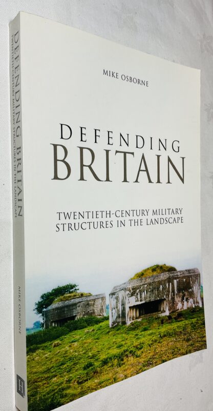 Defending Britain: Twentieth Century Military Structures in the Landscape