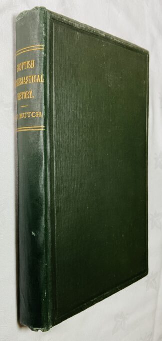 A Manual of Scottish Ecclesiastical History: From The Introduction Of Christianity To The Present Date by William Mutch
