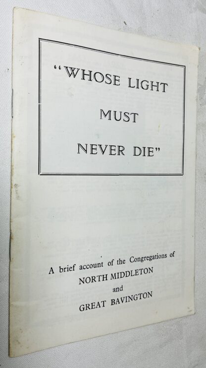Whose Light Must Never Die: A Brief Account of the Congregations of North Middleton and Great Bavington