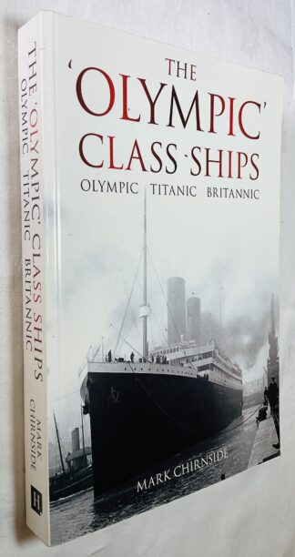 The Olympic Class Ships: Olympic, Titanic, Britannic