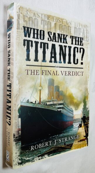 Who Sank the Titanic?: The Final Verdict