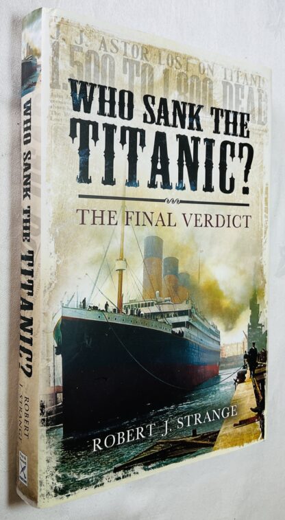 Who Sank the Titanic?: The Final Verdict