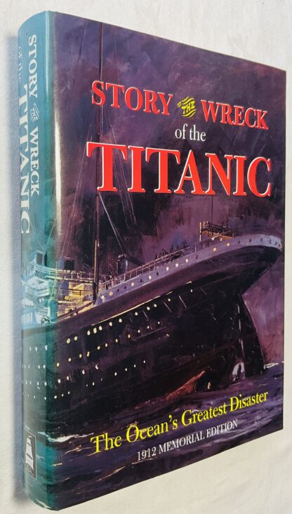 The Story of the Wreck of the Titanic: The Ocean's Greatest Disaster