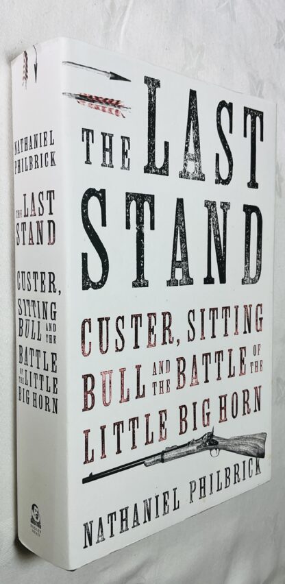 The Last Stand: Custer, Sitting Bull And The Battle Of The Little Big Horn