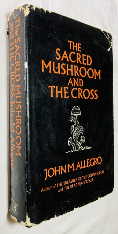 The Sacred Mushroom and the Cross: Fertility Cults and the Origins of Judaism and Christianity