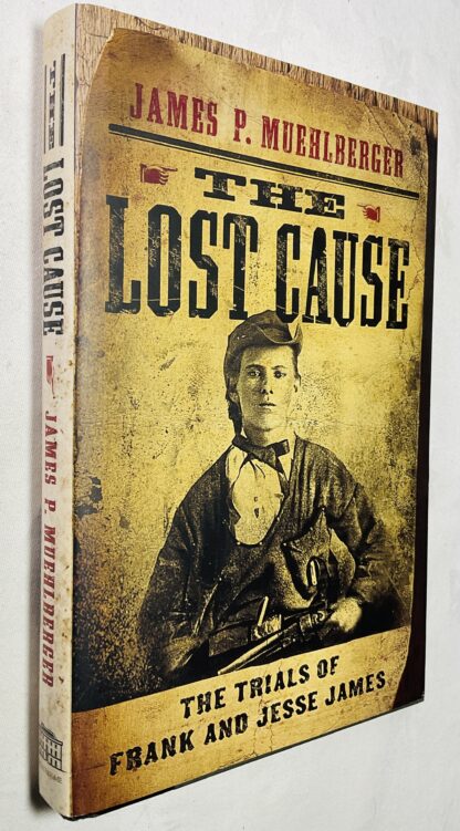 The Lost Cause: The Trials of Frank and Jesse James