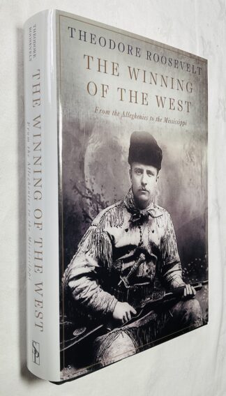 The Winning of the West : From the Alleghenies to the Mississippi