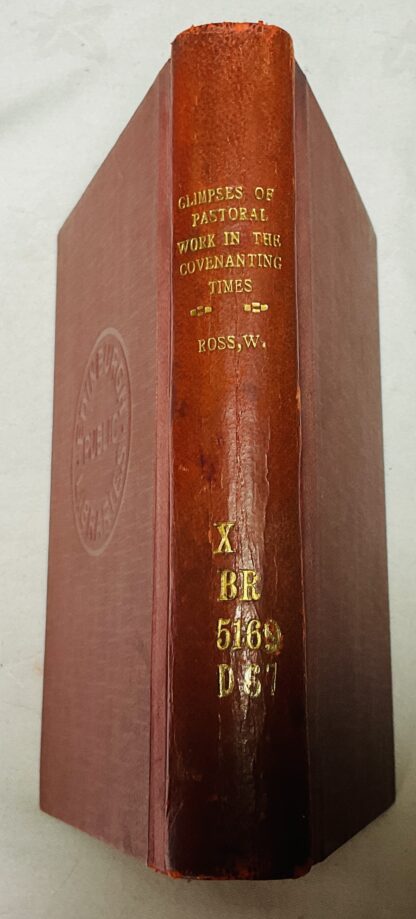 Glimpses of Pastoral Work in the Covenanting Times: A Record of the Labours of Andrew Donaldson, Minister at Dalgety, Fifeshire, 1644-1662