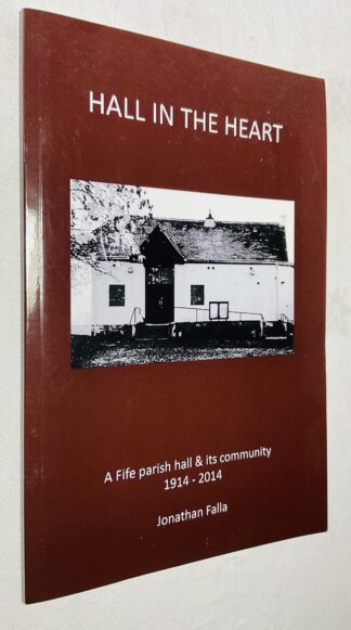 Hall in the Heart: A Fife Parish Hall and its Community, 1914-2014