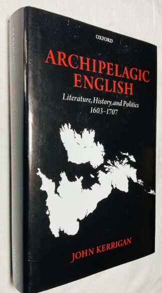 Archipelagic English: Literature, History, and Politics 1603-1707