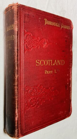 Thorough Guide series:Scotland (part I.) Edinburgh, Glasgow and the Highlands as far North as Aberdeen, Inverness, Gairloch and Stornoway