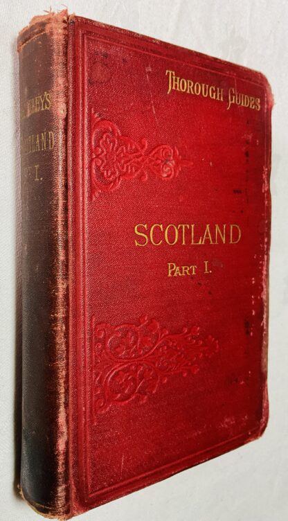 Thorough Guide series:Scotland (part I.) Edinburgh, Glasgow and the Highlands as far North as Aberdeen, Inverness, Gairloch and Stornoway