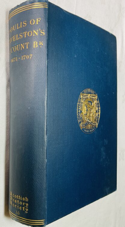The Account Book of Sir John Foulis of Ravelston 1671-1707 [Scottish History Society. Volume XIV]
