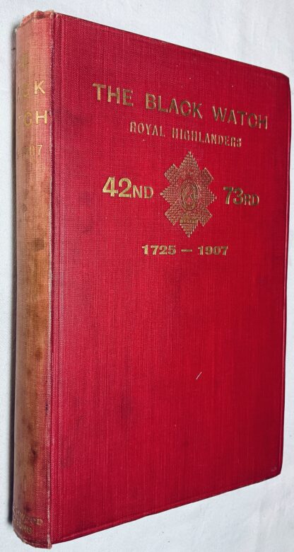 A Short History of The Black Watch (Royal Highlanders) 42nd-73rd 1725-1907:To which is added an Account of the Second Battalion in the South African War, 1899-1902