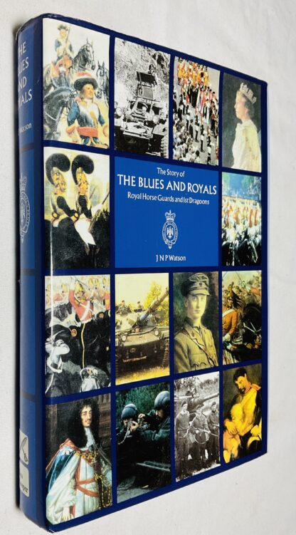 The Story of the Blues and Royals: Royal Horse Guards and 1st Dragoons