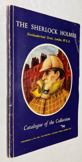 The Sherlock Holmes - Northumberland Street, London, W. C. 2: Catalogue of the Collection in the Bars and the Grill Room and in the Reconstruction of part of the Living Room at 221B Baker Street
