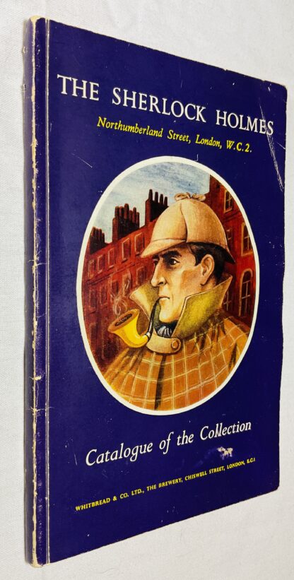 The Sherlock Holmes - Northumberland Street, London, W. C. 2: Catalogue of the Collection in the Bars and the Grill Room and in the Reconstruction of part of the Living Room at 221B Baker Street