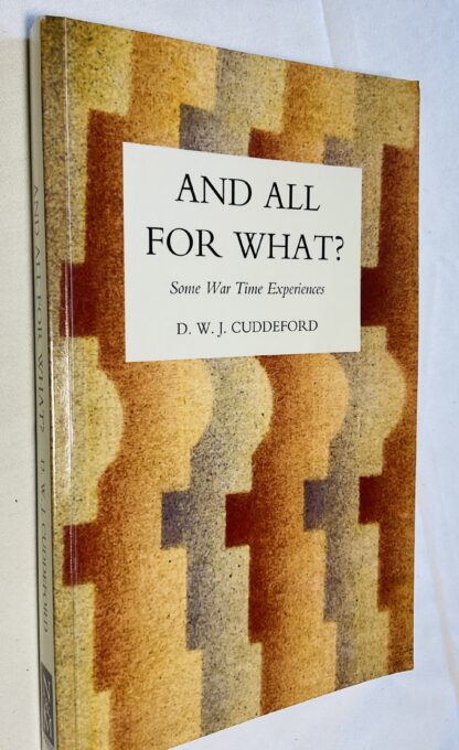 And All For What? Some War Time Experiences