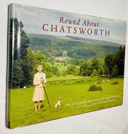 Round About Chatsworth: Signed by the Dowager Duchess of Devonshire