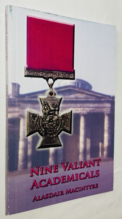 Nine Valiant Academicals: Edinburgh Academical Holders of the Victoria Cross