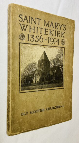 Saint Mary's Whitekirk 1356-1914 [Old Scottish Churches Series 1]