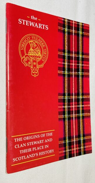 Stewart: The Origins of the Clan Stewart and Their Place in History [Scottish Clan Mini-book]