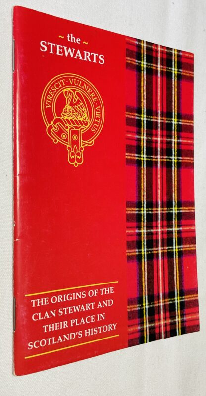 Stewart: The Origins of the Clan Stewart and Their Place in History [Scottish Clan Mini-book]